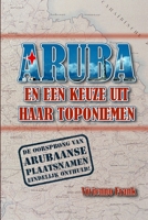 ARUBA EN EEN KEUZE UIT HAAR TOPONIEMEN MET NOEMENSWAARDIGHEDEN 0359659004 Book Cover