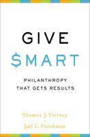 Give Smart: Philanthropy that Gets Results 1610391462 Book Cover