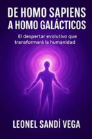 DE HOMO SAPIENS A HOMO GALÁCTICOS: El despertar evolutivo que transformará la humanidad (Spanish Edition) B0G5DCB9HM Book Cover