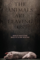 The Animals Are Leaving Us 1590566459 Book Cover