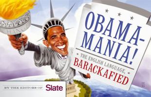 Obamamania!: The English Language, Barackafied 1416596496 Book Cover