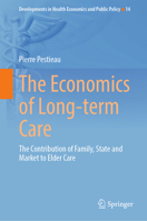 The Economics of Long-term Care: The Contribution of Family, State and Market to Elder Care (Developments in Health Economics and Public Policy, 14) 3032182360 Book Cover