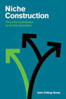 Niche Construction: How Life Contributes to Its Own Evolution 026254816X Book Cover