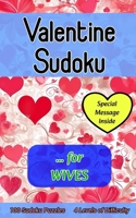 Valentine Sudoku for Wives: Cute 100 Puzzle Gift with a Valentine's Day Message from You for Her B0CRDV62JS Book Cover