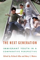 The Next Generation: Immigrant Youth in a Comparative Perspective 0814707432 Book Cover