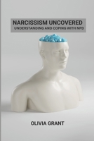 Narcissism Uncovered: Understanding and Coping with NPD B0DRFV3KRX Book Cover