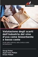 Valutazione degli scarti dell'industria del vino d'uva come biosorbente a basso costo (Italian Edition) 6208294886 Book Cover