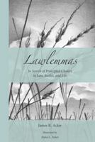 Lawlemmas: In Search of Principled Choices in Law, Justice, and Life 1611637317 Book Cover