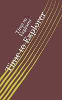 Time to Explorer B084DJJ5RP Book Cover