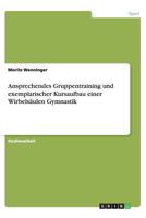 Ansprechendes Gruppentraining und exemplarischer Kursaufbau einer Wirbelsäulen Gymnastik 3656363196 Book Cover