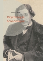 Psychologie économique: La sociologie et l'économie politique sous la loupe de Gabriel Tarde (French Edition) 2322634670 Book Cover
