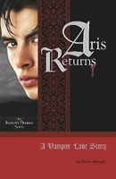 Aris Returns: A Vampire Love Story 0985959614 Book Cover