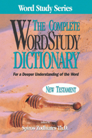 The Complete Wordstudy Dictionary: New Testament (Word Study Series) 0899576648 Book Cover