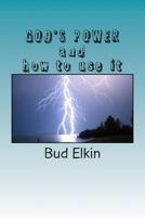 God's Power and How to Use It 1512132314 Book Cover