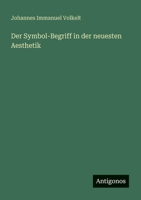 Der Symbol-Begriff in der neuesten Aesthetik 338643360X Book Cover