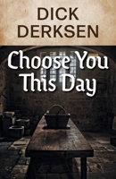 Choose You This Day 1525574302 Book Cover