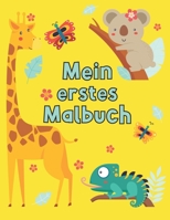 Mein erstes Malbuch: Mein erstes Malbuch ab 1 Jahr,Malen und kritzeln der ersten Wörter für Mädchen und Jungen mit Tieren B08XL9QXTN Book Cover