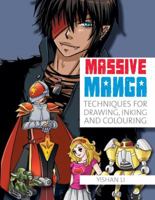 Massive Manga: Techniques for Drawing, Inking and Colouring 1844486370 Book Cover