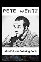 Mindfulness Coloring Book: Pete Wentz Inspired Artistic Illustrations B0971HDC42 Book Cover