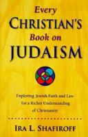 Every Christian's Book on Judaism: Exploring Jewish Faith and Law for a Richer Understanding of Christianity 0966122933 Book Cover