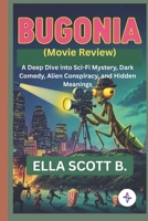 Bugonia (Movie Review): A Deep Dive into Sci-Fi Mystery, Dark Comedy, Alien Conspiracy, and Hidden Meanings B0FPML2B6V Book Cover
