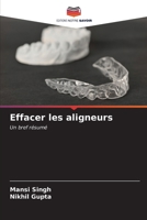 Effacer les aligneurs (French Edition) 6207006429 Book Cover