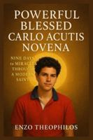 POWERFUL BLESSED CARLO ACUTIS NOVENA (The Catholic Word) B0G3PT86CH Book Cover