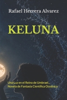 KELUNA: Una Luz en el Reino de Umbrael... Novela de Fantasía Científica Oceánica B0H6YFJQ4P Book Cover