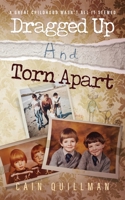 Dragged Up And Torn Apart 1739907809 Book Cover