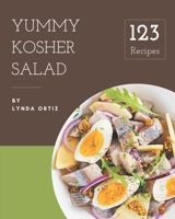 123 Yummy Kosher Salad Recipes: Make Cooking at Home Easier with Yummy Kosher Salad Cookbook! B08HS3D6RN Book Cover