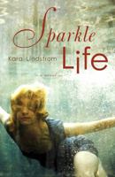 Sparkle Life: A Novel 1590512324 Book Cover