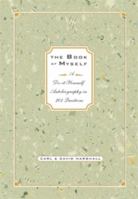 The Book of Myself: A Do-It-Yourself Autobiography in 201 Questions 0786862505 Book Cover