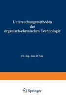 Untersuchungsmethoden Der Organisch-Chemischen Technologie: Dritter Teil 3642890008 Book Cover