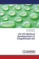 UV-VIS Method development of Fingolimode Hcl 3659570400 Book Cover