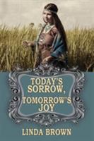 Today's Sorrow, Tomorrow's Joy 1630732338 Book Cover