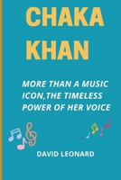 CHAKA KHAN: story of-More than a music icon, The timeless power of her voice-biography B0DY5HMPPN Book Cover