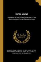 Notre-dame: Romantisch Oper In 2 Aufz�gen Nach Dem Gleichnamigen Roman Des Victor Hugo 0353815829 Book Cover