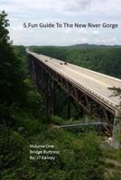 5.Fun Guide to the New River Gorge, Volume One, Bridge Buttress 1489532412 Book Cover