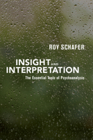 Insight and Interpretation: The Essential Tools of Psychoanalysis 1590513215 Book Cover