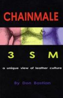 Chainmale: 3SM--A Unique View of Leather Culture 1881943151 Book Cover