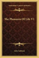 The Pleasures Of Life V1 1162755016 Book Cover