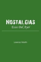 Nostalgias: Ecos del Ayer 1465393846 Book Cover