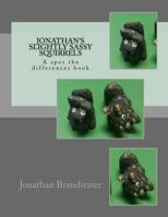 Jonathan's slightly sassy squirrels: A spot the differences book 1546703780 Book Cover