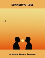 Sunnydayz Love: A Second Chance Romance B0FQ489KC7 Book Cover