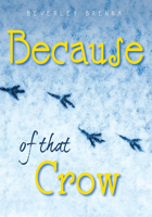 Because of That Crow 0889956154 Book Cover