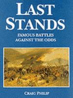Last Stands: Famous Battles Against the Odds 1902616022 Book Cover