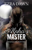 The Alpha's Master 1545447047 Book Cover