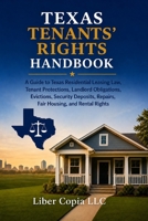 TEXAS TENANTS' RIGHTS HANDBOOK: A Guide to Texas Residential Leasing Law, Tenant Protections, Landlord Obligations, Evictions, Security Deposits, Repairs, Fair Housing, and Rental Rights B0H3NGG8MP Book Cover