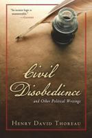 Civil Disobedience: And Other Political Writings 1974468569 Book Cover