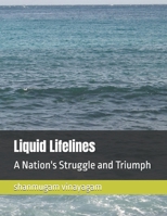 Liquid Lifelines: A Nation's Struggle and Triumph B0DY31KSDY Book Cover